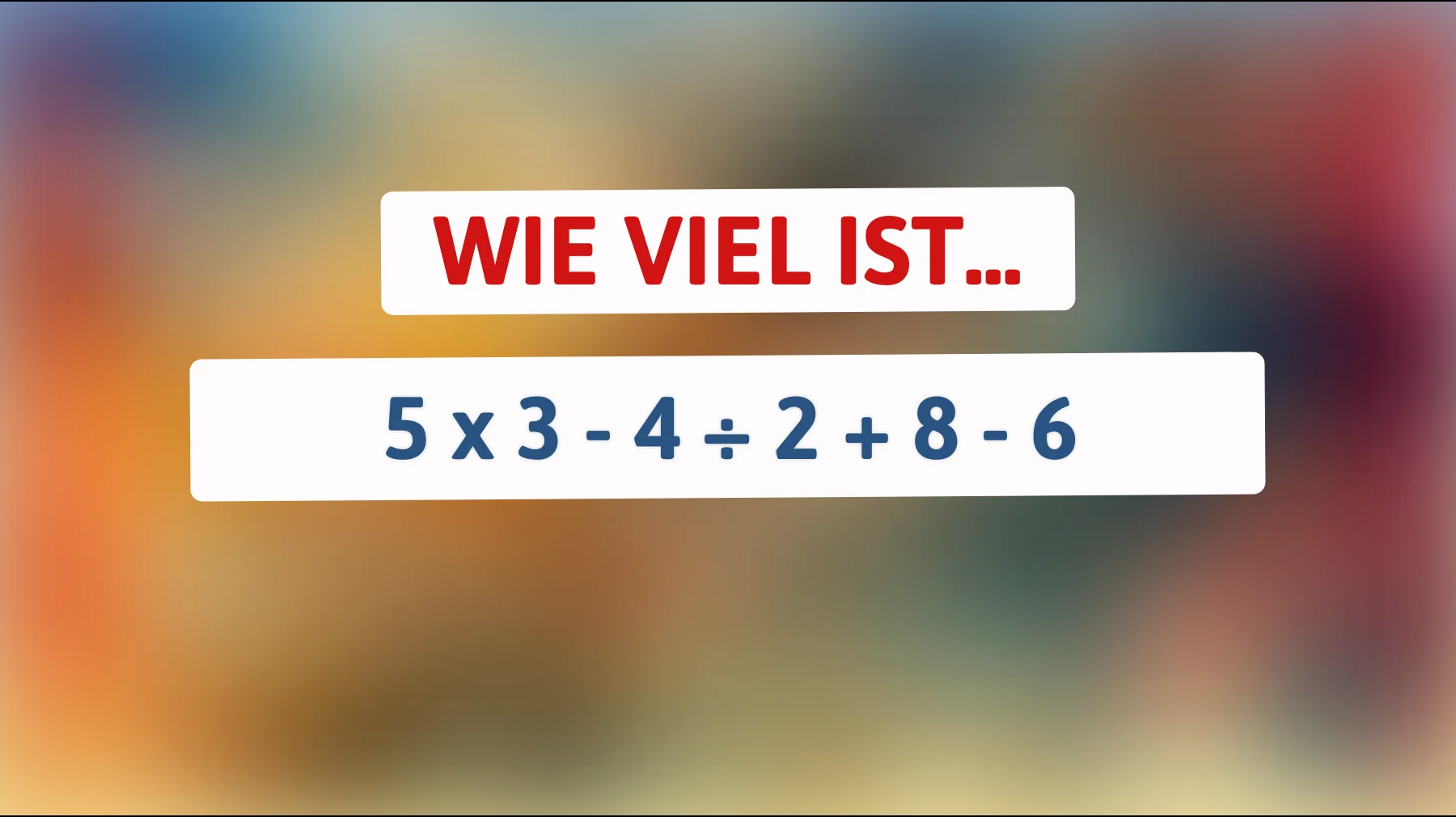 Nur für helle Köpfe: Kannst du das mathematische Rätsel lösen, das die meisten verzweifeln lässt?"
