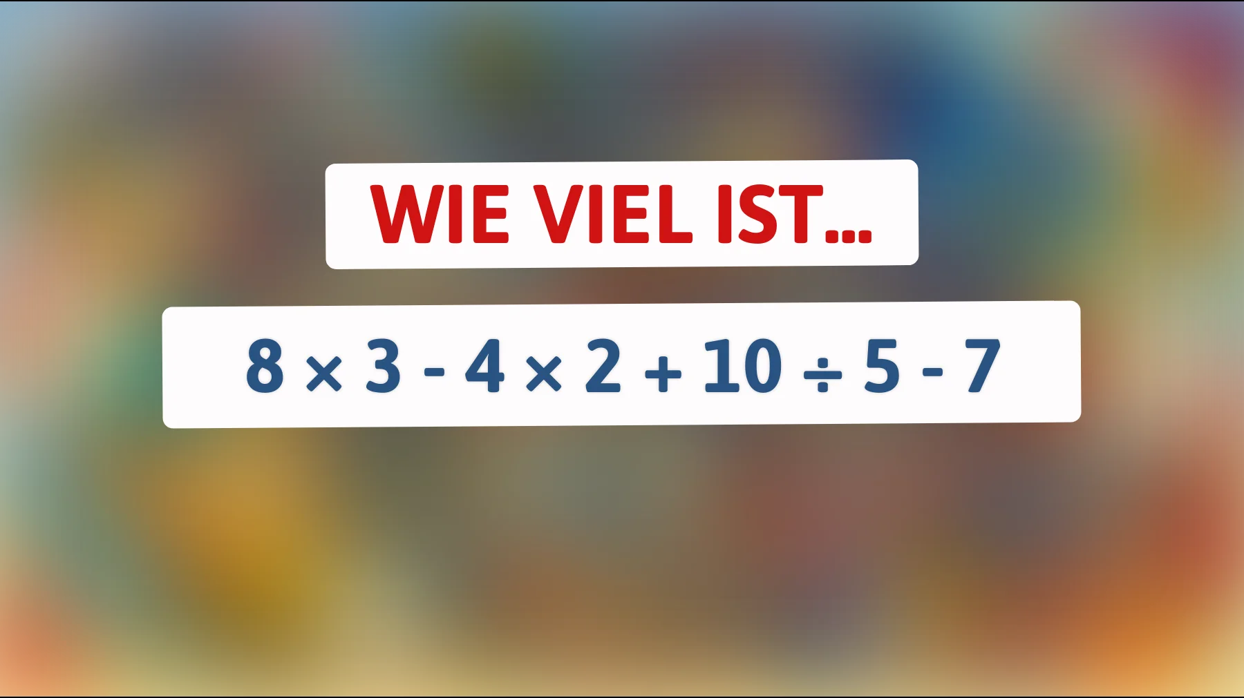Schaffst du das ohne Taschenrechner? Nur die Klügsten lösen dieses simple Rätsel richtig"